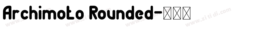 Archimoto Rounded字体转换